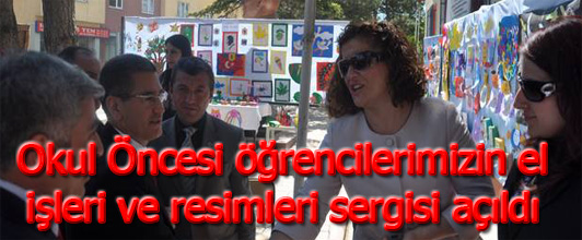Okul Öncesi öğrencilerimizin el işleri ve resimleri sergisi açıldı